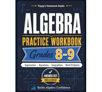8th and 9th Grade Algebra Practice Workbook (Over 1,000 Math Problems): Simplifying Expressions, Single Variable Equations, Two-Step Equations, ... Math: Pre-Algebra and Algebra Practice)