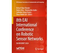 8th EAI International Conference on Robotic Sensor Networks: EAI ROSENET 2024 (EAI/Springer Innovations in Communication and Computing)