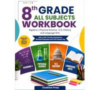 8th Grade All Subjects Workbook: The Complete All-Subjects Workbook - Algebra I, Physical Science, U.S. History and Language Arts with 1,132+ Practice ... and Full Answer Key (Ascent Scholars Series)