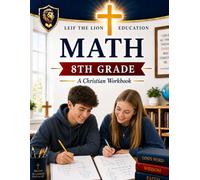 8th Grade Math: A Christian Homeschool Workbook (Homeschool Math Workbooks)