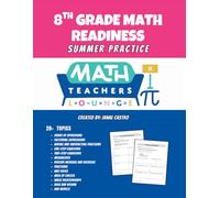 8th Grade Math Readiness: Summer Practice: 7th Grade Review