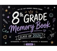 8th Grade Memory Book 2026: Last Day of School Autograph Book, Graduation Keepsake & Yearbook Alternative for Friends, Classmates and Teachers ... friendship book / teacher autograph book