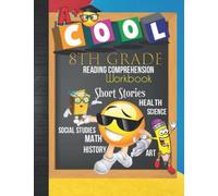 8th Grade Reading Comprehension Workbook: 8th Grade Homeschool Classroom Curriculum Reading Book: Read Short Stories, Science, History, Social ... Tracker Sheets and End-of-Year Elevation Form