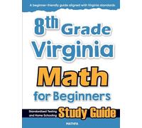 8th Grade Virginia Math for Beginners: Standardized Testing and Home Schooling Study Guide