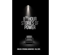 8th Hour Stories of Power: English 4 Personal Narratives - Fall 2025