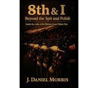 8th & I: Beyond the Spit and Polish: Inside the walls of the Marine Corps’ Oldest Post