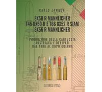 8x50 R - T45 e T66 Siam - 8x56 R - PRODUZIONE DELLA CARTUCCIA AUSTRIACA E DERIVATI DAL 1888 AL DOPOGUERRA (Military Ammunition)