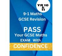 9-1 Maths GCSE Revision YR10 & 11: PASS your GCSE Maths Exam with CONFIDENCE