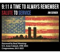 9: 11 A Time to Always Remember: Salute to Service