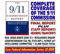 9/11 Commission Report: Final Report of the National Commission on Terrorist Attacks Upon the United States, plus 9/11 Commission Staff Reports and ... the FBI, CIA, and State Department (CD-ROM)