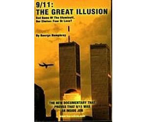 9/11: The Great Illusion. End Game of the Illuminati, Our Choice: Fear or Love?
