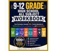 9-12 Grade High School All Subject Workbook: Core Curriculum, Essential 1000+ Practice Questions in Mathematics, Science, Language Arts, and Social ... Thinking. (Bright Minds Workbook Series)