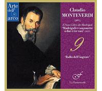 モンテヴェルディ : マドリガーレ集第9巻『2声と3声のマドリガーレとカンツォネッタ』＆「薄情な女たちのバッロ」/ ラ・フォンテヴェルデ (Monteverdi : Il Nono Libro dei Madrigali & Ballo dell’ingrate / La Fonteverde) [2CD] [国内プレス] [日本語帯・解説・歌詞訳付き]