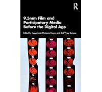 9.5mm Film and Participatory Media Before the Digital Age (Routledge Advances in Film Studies)