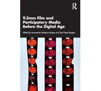 9.5mm Film and Participatory Media Before the Digital Age (Routledge Advances in Film Studies)