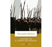 9 agosto 378. Il giorno dei barbari (Economica Laterza)