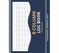 9 Column Log Book: Multipurpose, Customizable Nine Columnar Notebook for Bookkeeping, Accounting, Expense Tracking & Data Recording | Blank Excel ... Business or Personal Use | 11x8.5, 110 Pages