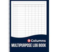 9 Column Multipurpose Log Book: Large Customizable Record Logbook with Nine Columns ,for Small Business Accounting, Expense Tracking, & Inventory Management.