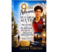 9-Day Novena to St. Carlo Acutis: Prayers for Purpose, Purity and Digital Discipline in the Modern World