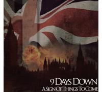 9 Days Down - A Sign Of Things To Come