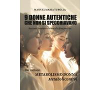 9 DONNE AUTENTICHE CHE NON SI SPECCHIAVANO: Racconti interattivi dove alla fine parli tu.