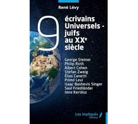 9 écrivains universels-juifs au XXe siècle: George Steiner, Philip Roth, Albert Cohen, Stefan Zweig, Elias Canetti, Primo Levi, Isaac Bashevis Singer, Saul Friedländer, Imre Kertész