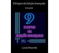 9 Etapas Da Edição Avançada (ebook)