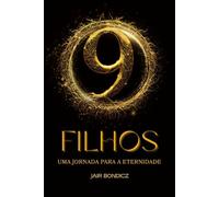 9 Filhos: 9 Filhos: Uma Jornada para a Eternidade