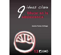 9 Ideas Clave. Educar en la adolescencia: 013