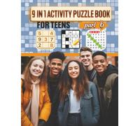 9 in 1 Activity Puzzle Book for Teens - Part 6: What a fun, easy and relaxing way to enjoy this kind of puzzle book with friends, family or just by yourself. (Puzzles for Adults, Teens and Kids)