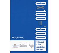 9 itinerari x 100 architetture del '900. Basilicata, Puglia (Arti visive, architettura e urbanistica)