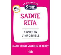 9 jours avec sainte Rita: Croire en l’impossible