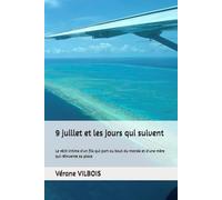 9 juillet et les jours qui suivent: Le récit intime d'un fils qui part au bout du monde et d'une mère qui réinvente sa place