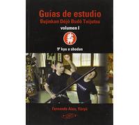 9º Kyu-Shodan. Guías De Estudio. Bujikan Dojo Budo Taijutsu - Volumen 1: Volumen I. 9º kyu a shodan