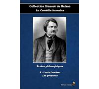 9 - Louis Lambert - Les proscrits - Collection Honoré de Balzac - La Comédie humaine - Études philosophiques - Éditions Ararauna: Texte intégral