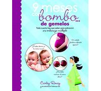 9 meses con bombo... de gemelos: Todo cuanto hay que saber para sobrevivir a tu embarazo múltiple (Embarazo, bebé y crianza)