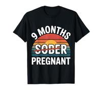 9 Months Sober Pregnant Esperando Humor de mamá - Camiseta