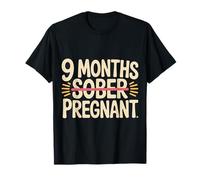 9 Months Sober Pregnant Esperando Humor de mamá - Camiseta