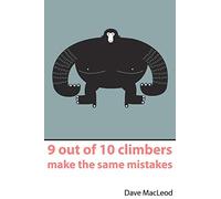 Dave MacLeod 9 Out of 10 Climbers Make the Same Mistakes (Tapa blanda)