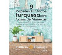 9 Papeles Pintados Turquesa para Casas de Muñecas. VOL4: Estampados Miniatura Listos para Cortar y Pegar. 6 hojas por diseño.