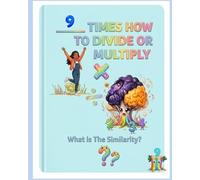 9 Times How to Divide or Multiply: What is The Similarity? (The Multiplication and Division "Certified Math Gamer!")