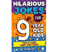 9 Year Old Jokes: An Awesome LOL Joke Book For Kids Filled With Tons of Tongue Twisters, Rib Ticklers, Side Splitters and Knock Knocks
