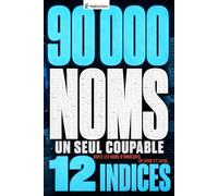 90 000 NOMS : UN SEUL COUPABLE, 12 INDICES: Rayez les noms d'innocents, un tueur s'y cache... Livre-jeu escape game - Murder Mystery Puzzle pour adultes !