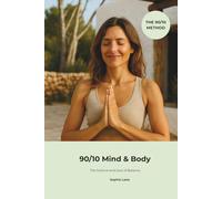 90/10 Mind & Body: The Science and Soul of Balance (THE 90/10 METHOD)