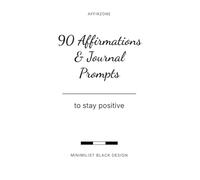 90 Affirmations & Journal Prompts: To Stay Positive | A4 Size | Cursive Bold Affirmations