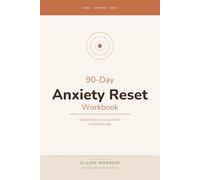 90-Day Anxiety Reset Workbook: A Daily CBT and Mindfulness Practice for Calm, Clarity, and Lasting Change (Reset & Transform Workbook Series)