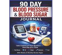 90 Day Blood Pressure and Blood Sugar Journal: Daily Log Book for Hypertension & Diabetes - Track Blood Pressure, Glucose Levels, Medication, Meals & ... | BP and Blood Sugar Record Book for Seniors