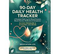 90-Day Blood Pressure and Glucose Log Book: 13-W aily Vitals Tracker with Medication Log | Comprehensive 3-Month Hypertension and Diabetes Journal, Large Print, Undated Velvet Emerald Cover Design