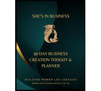 90-Day Business Creation Planner & Toolkit: Your Step-by-Step Guide to Building a Profitable Business in 90 Days