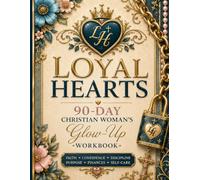 90-Day Christian Woman’s Glow-Up Workbook: A Faith-Based Journey to Build Confidence, Discipline, Purpose, Better Money Habits & Self-Care.